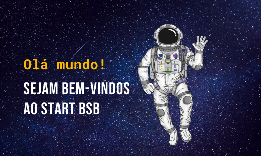 PROJETOS INOVADORES | Estão abertas as inscrições para o programa de apoio Start BSB