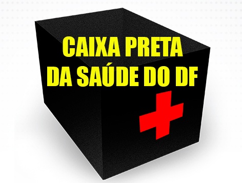 O FINO DA POLÍTICA | Está na hora de abrir a caixa preta da saúde do DF