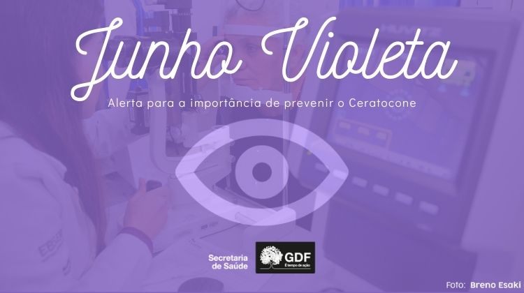 JUNHO VIOLETA | Campanha alerta para a importância de prevenir o Ceratocone