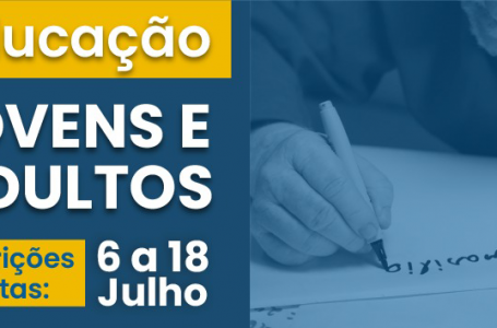 ATÉ 18 DE JULHO | Educação de Jovens e Adultos (EJA) abre inscrições para novas matrículas