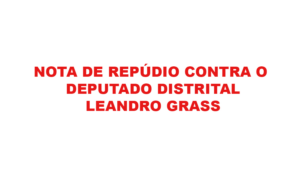 NOTA DA ABBP | Associação repudia declarações do distrital Leandro Grass