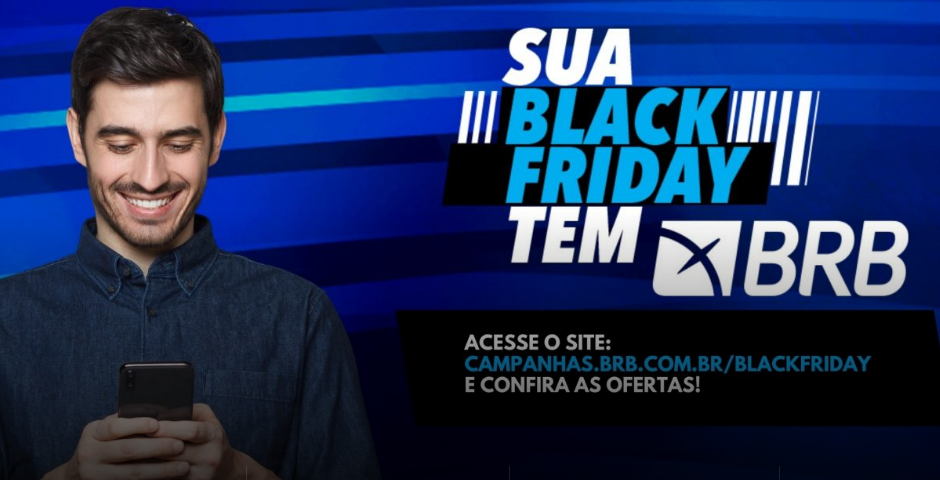 ATÉ DIA 3 DE DEZEMBRO | Black Friday do BRB oferece condições especiais para diferentes produtos