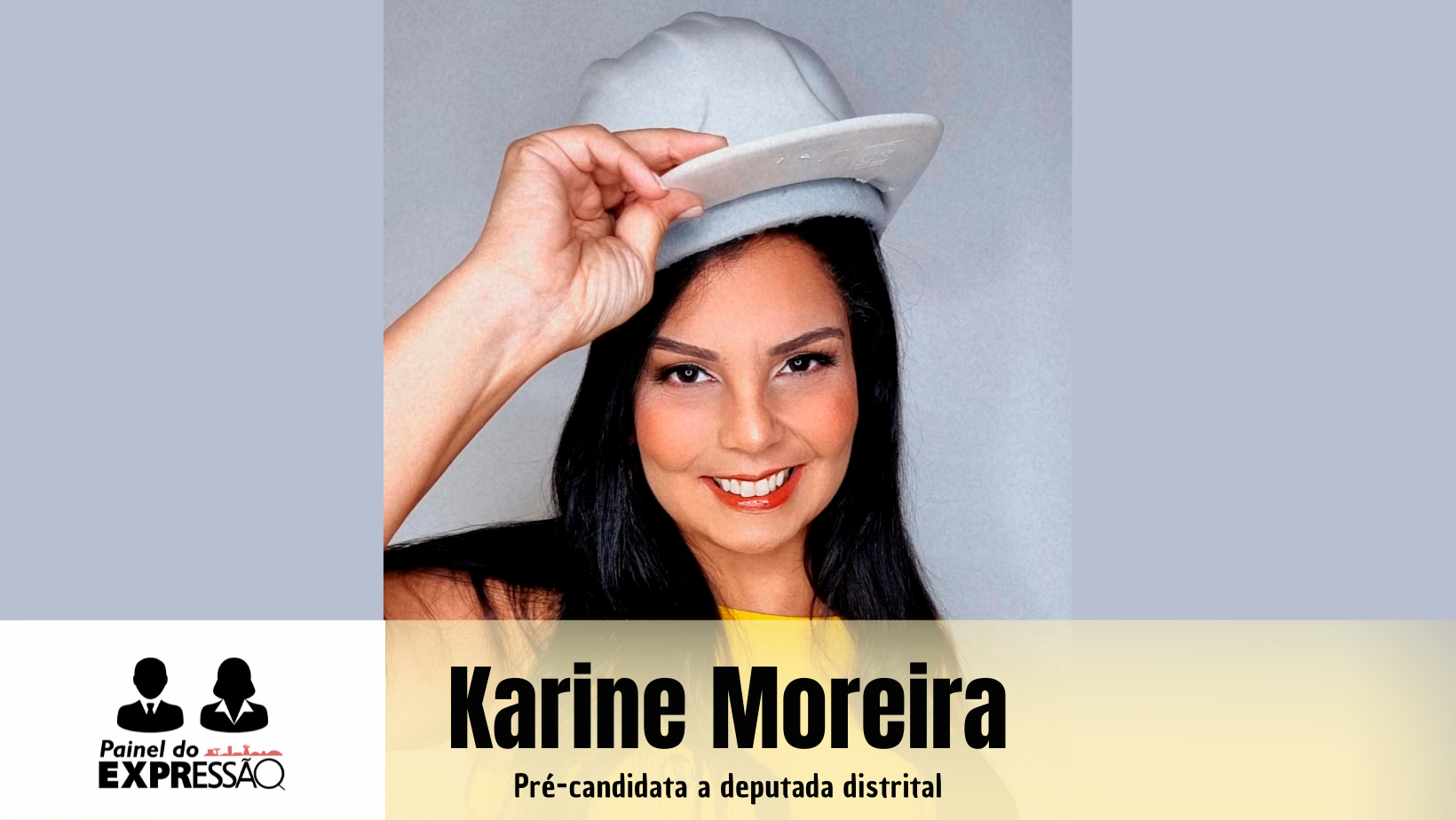 PAINEL DO EXPRESSÃO | Karine Moreira quer ser distrital para dar voz a profissionais da construção civil