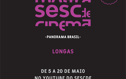 IV MOSTRA SESC DE CINEMA | A partir desta quinta (5), começam as exibições online pelo canal do YouTube