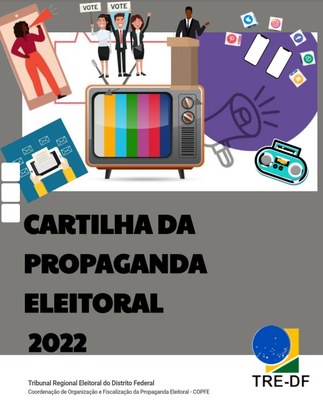 ELEIÇÕES 2022 | TRE-DF lança cartilha da propaganda eleitoral e cria canal para receber denúncias