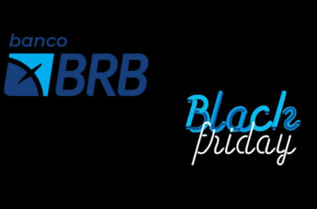 DESCONTOS ESPECIAIS | BRB lança pacote para a Black Friday
