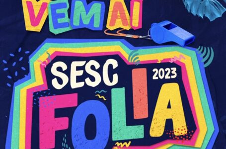 SESC + FOLIA | Unidades do DF oferecem atividades carnavalescas às famílias