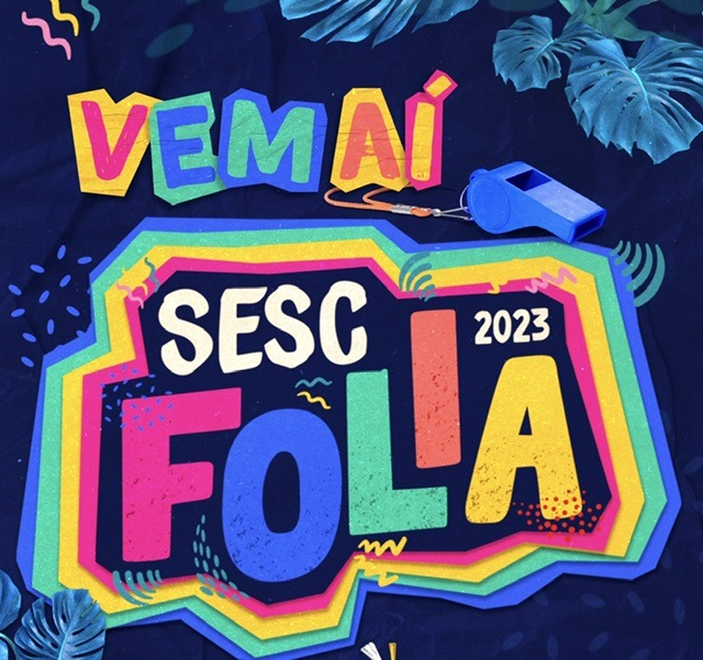 SESC + FOLIA | Unidades do DF oferecem atividades carnavalescas às famílias