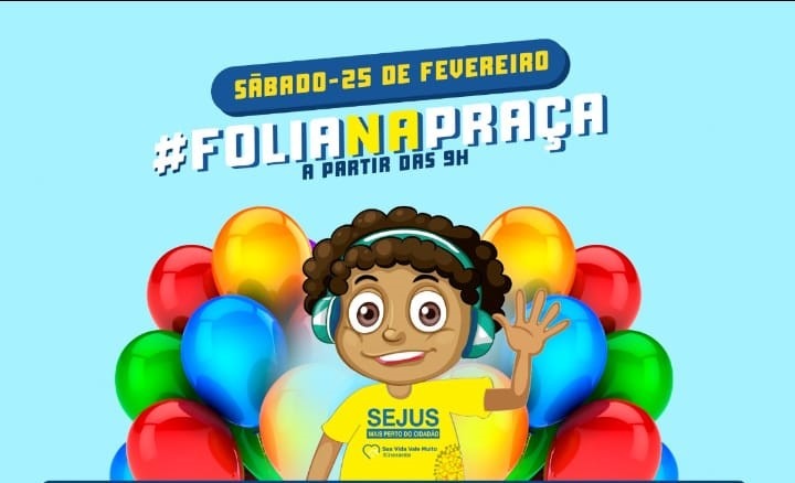 FOLIA NA PRAÇA | Projeto da Sejus leva música e brincadeiras a três regiões do DF neste sábado (25)
