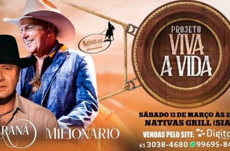 VIVA A VIDA | Nativas Grill promove show dos sertanejos Paraná e Milionário no dia 11 de março