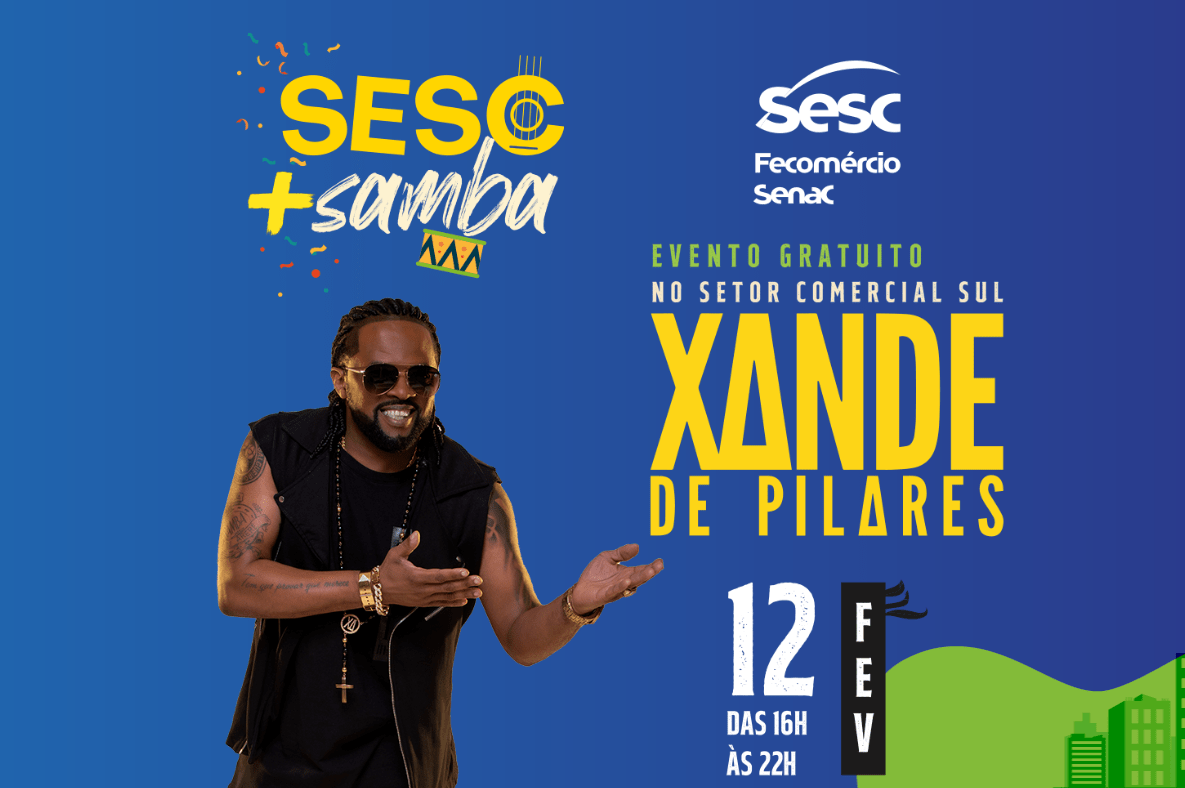 SESC + SAMBA | Com show de Xande Pilares, projeto do Sesc-DF vai agitar o domingo (12) na capital federal