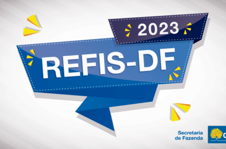 REFIS-DF 2023 | Prazo para aderir ao programa é prorrogado até 28 de dezembro