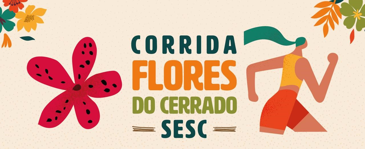 SESC + CORRIDAS | Para celebrar o Mês da Mulher, instituição abre inscrições para a corrida Flores do Cerrado