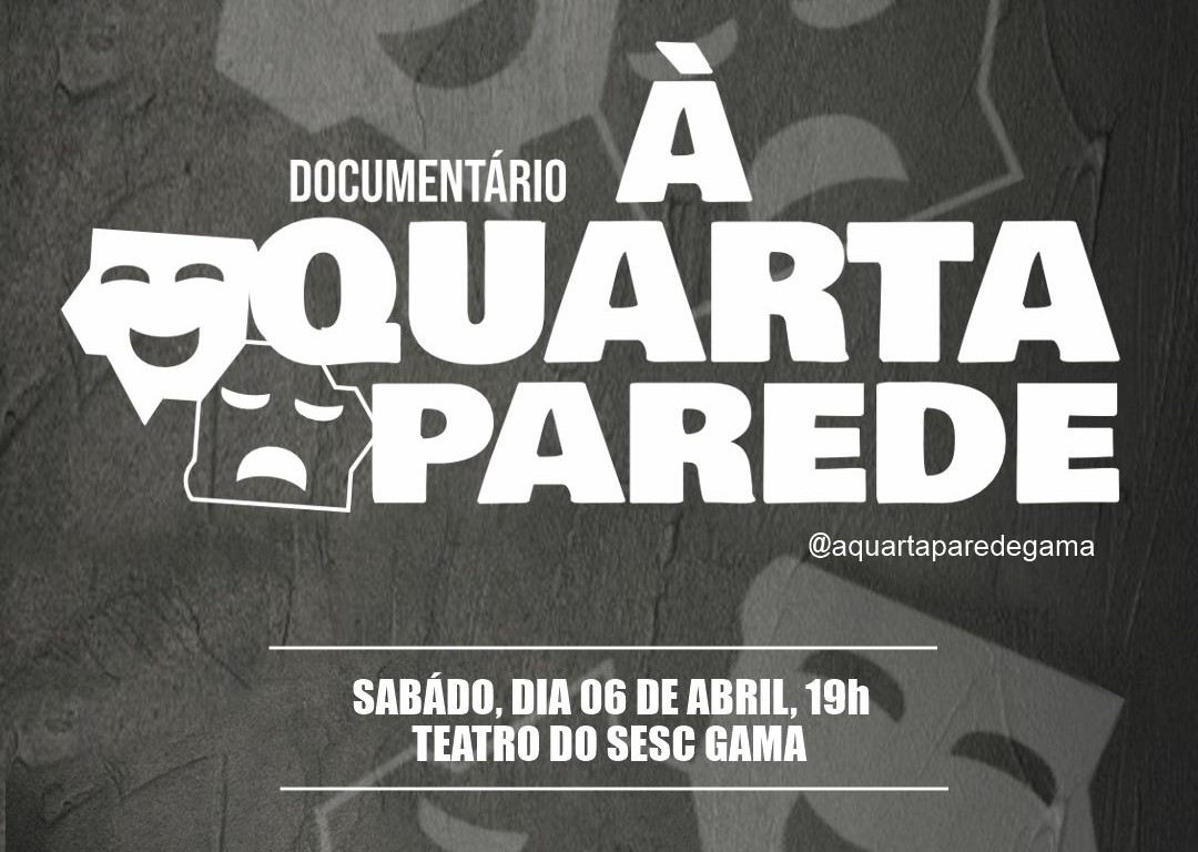 A QUARTA PAREDE | Filme que celebra o teatro periférico e comunitário do Gama estreia no sábado (6)
