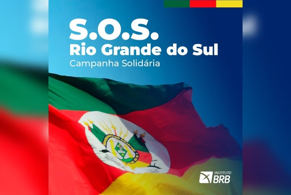 SOS RIO GRANDE DO SUL | Instituto BRB promove campanha emergencial para ajudar a população gaúcha