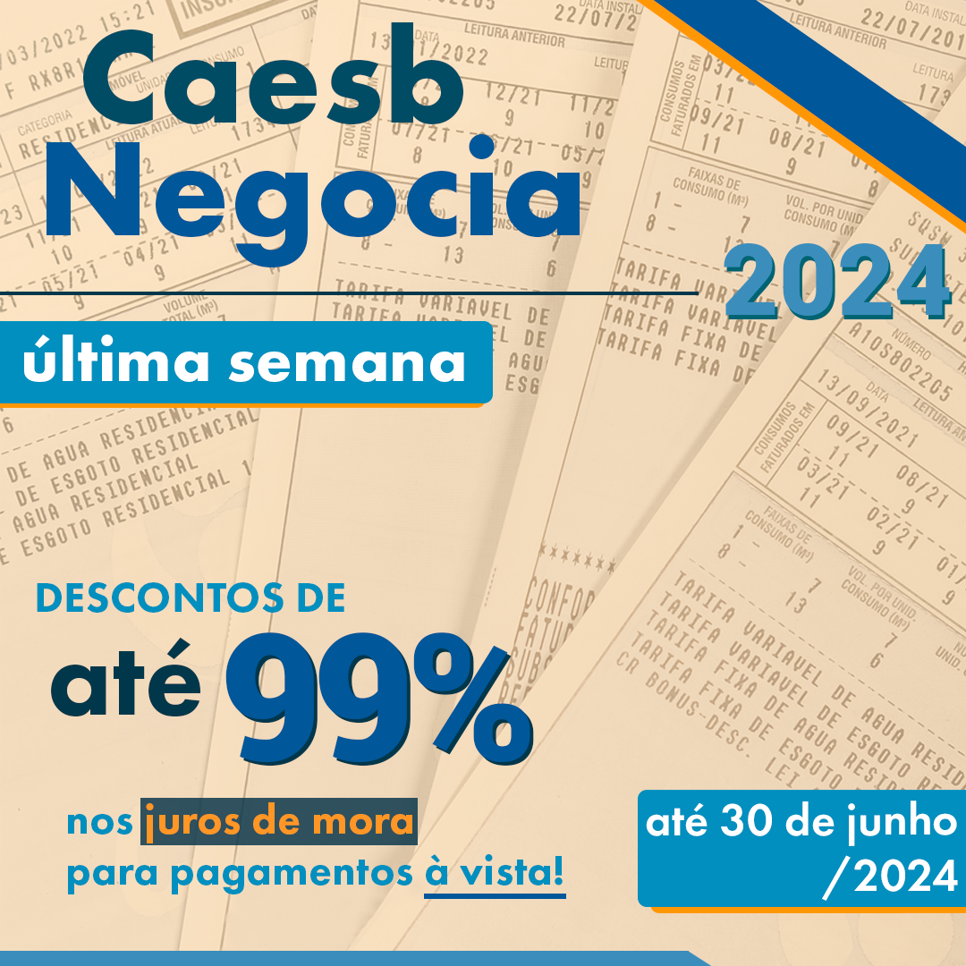 DÍVIDA COM A CAESB | Prazo para aderir ao programa de renegociação termina no dia 30