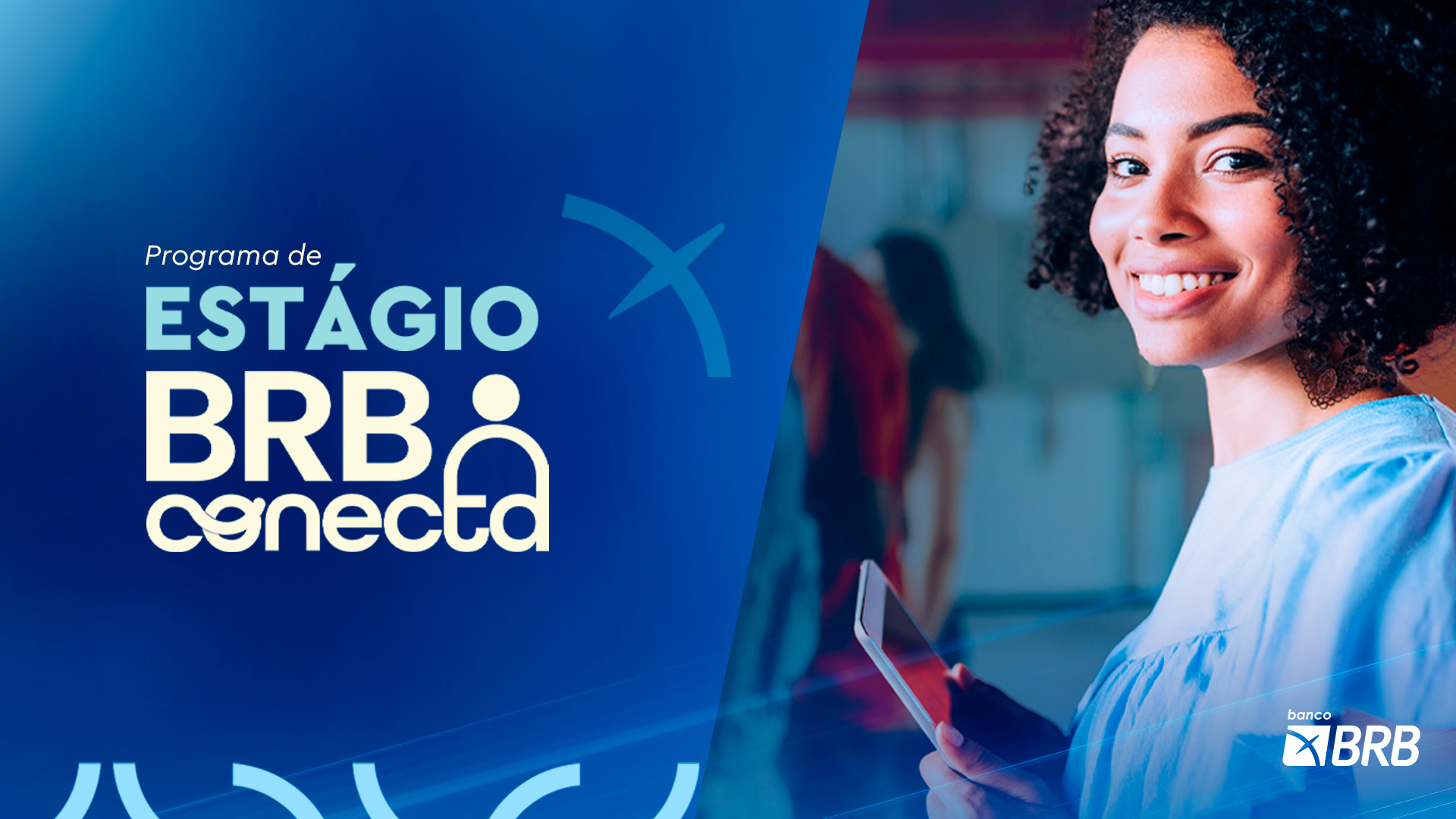 NOVO MODELO DE ESTÁGIO | BRB inova e oferece um dos melhores programas de formação de jovens do mercado de trabalho