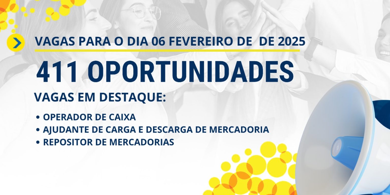 AGÊNCIA DO TRABALHADOR | Confira as 411 oportunidades de emprego para esta quinta (6)