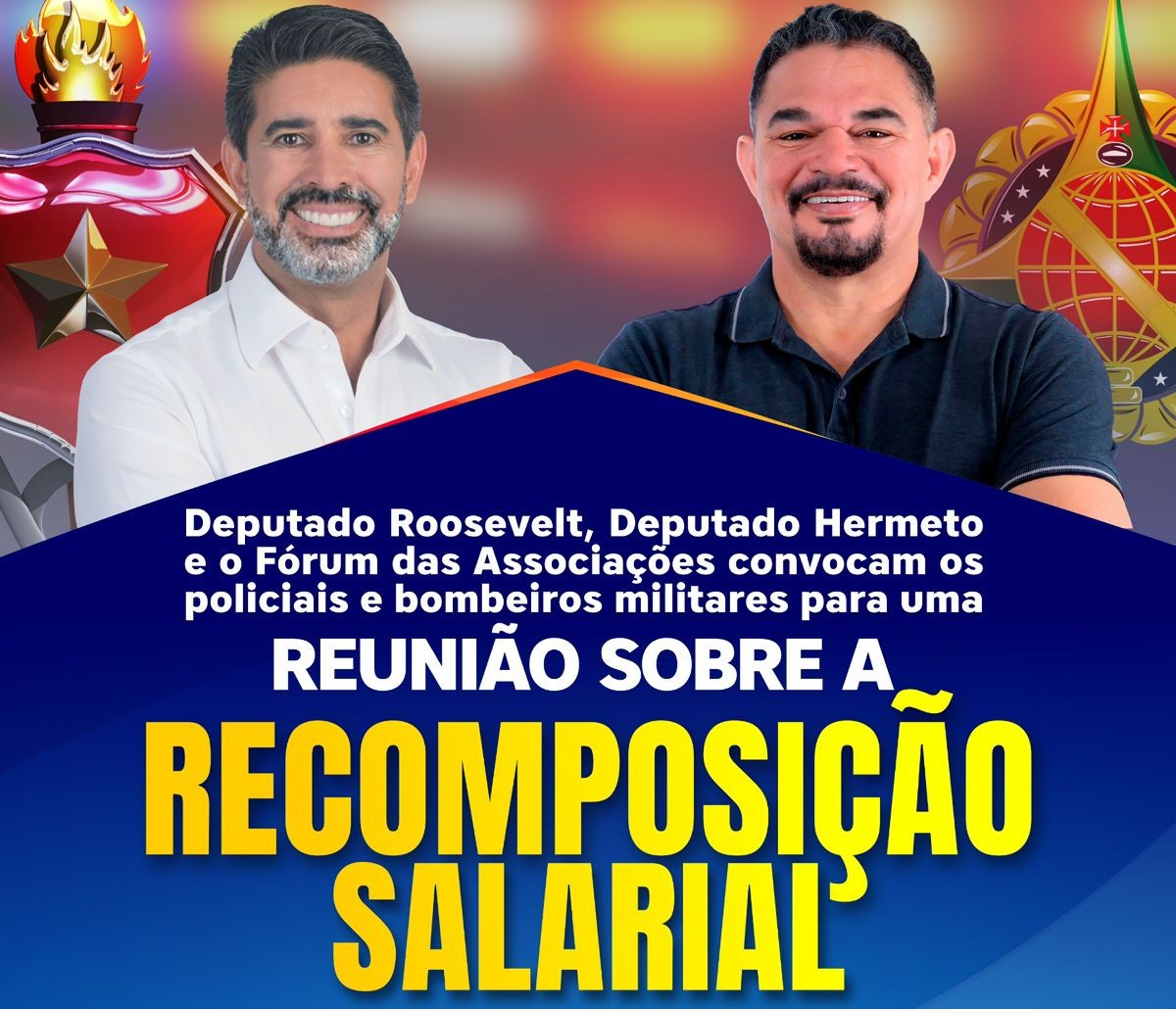 Roosevelt e Hermeto unem forças para garantir reajuste de PMs e Bombeiros
