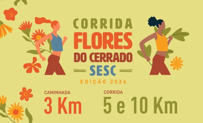Sesc + Corridas 2026: Circuito de provas começa com Corrida Flores do Cerrado no Dia da Mulher