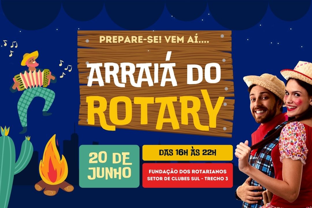 Arraiá do Rotary 2026 reúne cultura, gastronomia e solidariedade no Setor de Clubes Sul no dia 20 de junho